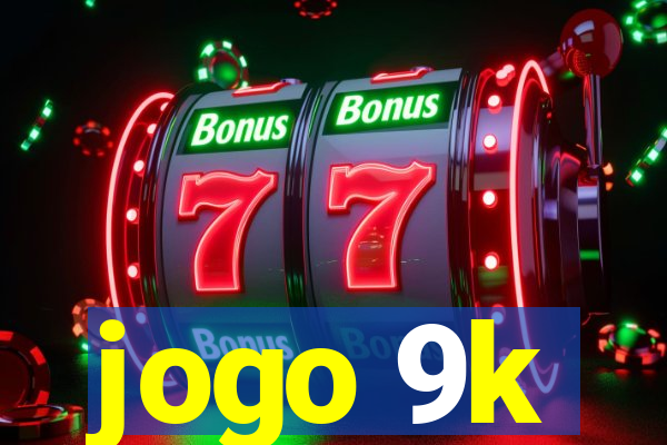 jogo 9k